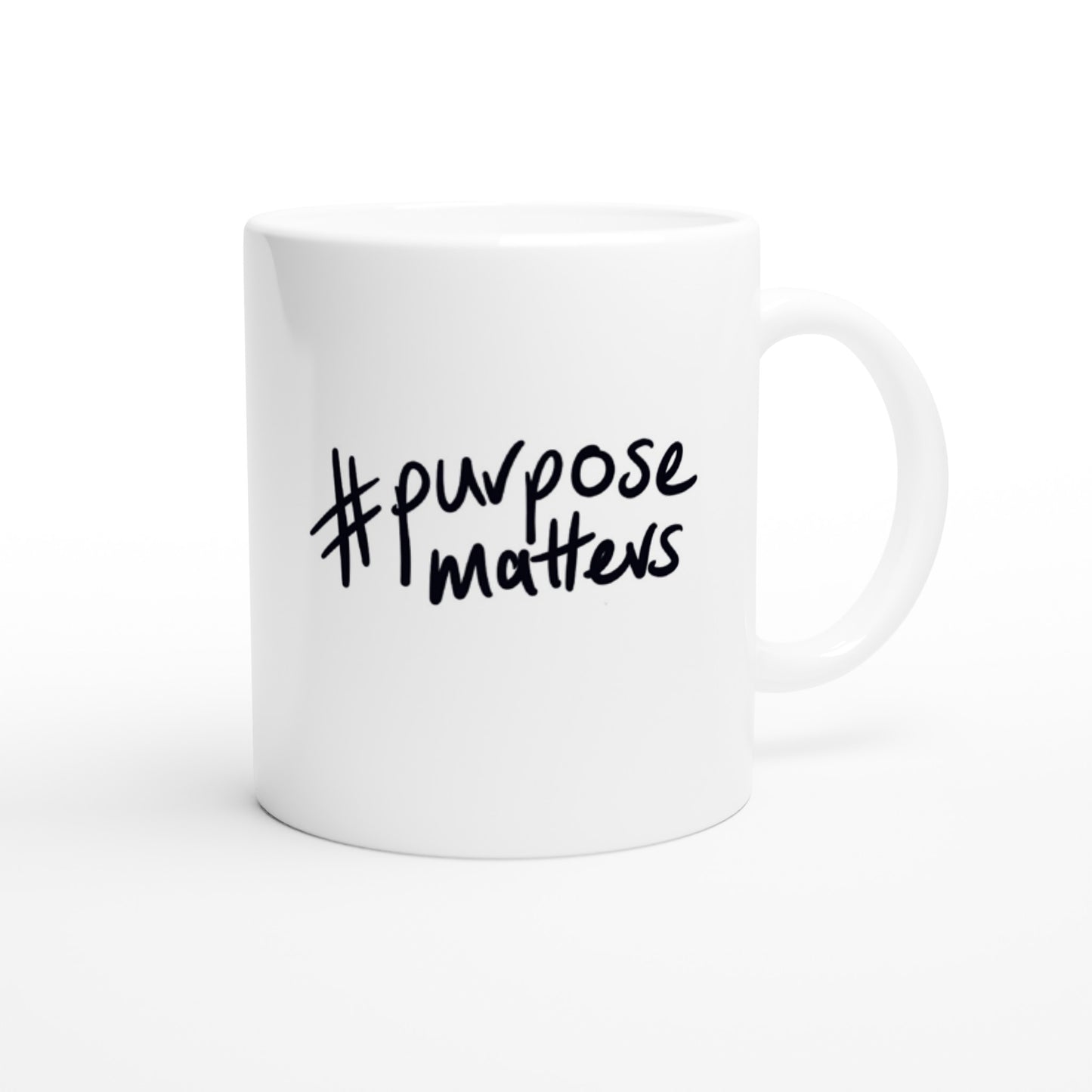 '#purposematters' black on White 11oz Ceramic Mug. Free shipping