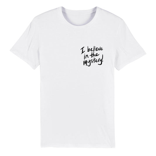'I believe in the Mystery!' Black on white pocket print Organic Unisex Crewneck T-shirt